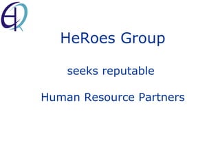 HeRoes Group seeks reputable  Human Resource Partners 