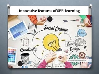 Brief history of SEE Learning and its Framework | PPTX
