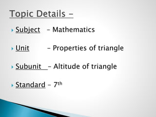 Subunit Math altitude of triangle by Seema Kulkarni | PPTX