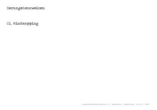 Herangehensweisen

01. Mindmapping

Jungunternehmertag Konstanz 2013 - Seenovation - Livegründung - 31.10.2013 - Seite 7

 