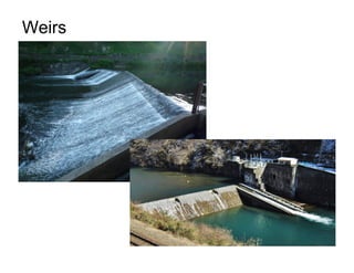 Weirs
 