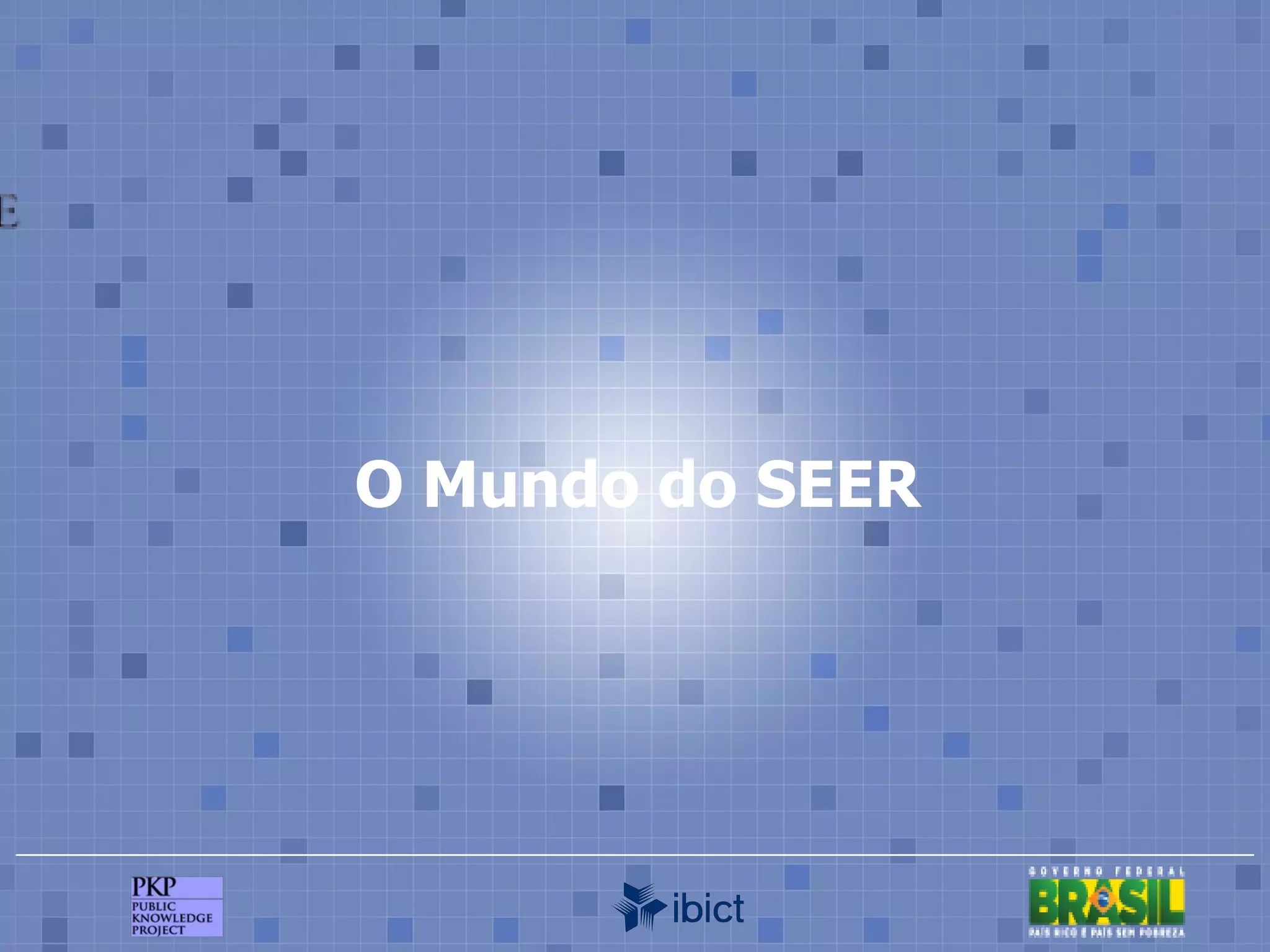 O Mundo do SEER 