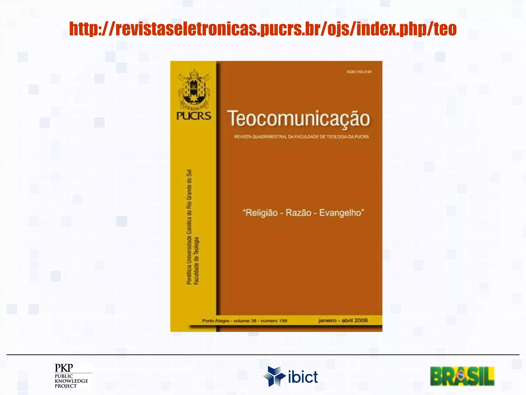 http://revistaseletronicas.pucrs.br/ojs/index.php/teo 