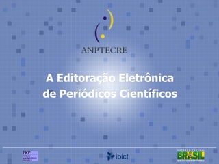 A Editoração Eletrônica de Periódicos Científicos 