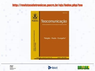 http://revistaseletronicas.pucrs.br/ojs/index.php/teo 