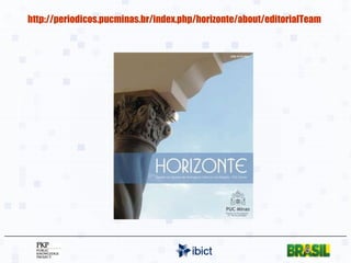 http://periodicos.pucminas.br/index.php/horizonte/about/editorialTeam 