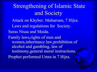Strengthening of Islamic State
          and Society
  Attack on Khyber. Muharram, 7 Hijra.
  Laws and regulations for Soc...