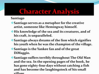 Discuss the character sketch of the old man Santiago  The National Duty