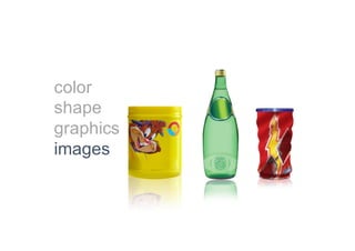 color
shape
graphics
images