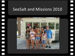 SeeSalt and Missions 2010 