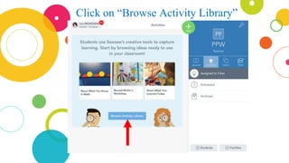 Click on “Browse Activity Library”
 