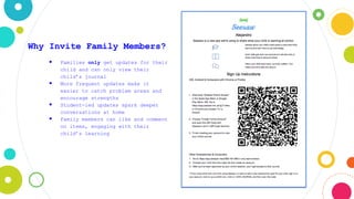 Why Invite Family Members?
● Families only get updates for their
child and can only view their
child’s journal
● More frequent updates make it
easier to catch problem areas and
encourage strengths
● Student-led updates spark deeper
conversations at home
● Family members can like and comment
on items, engaging with their
child’s learning
 