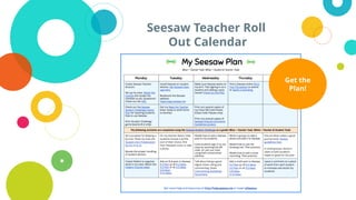 Seesaw Teacher Roll
Out Calendar
Get the
Plan!
 