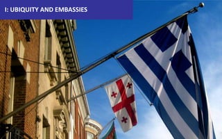 I: UBIQUITY AND EMBASSIES