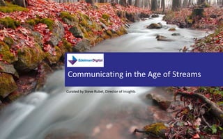 Communicating in the Age of Streams