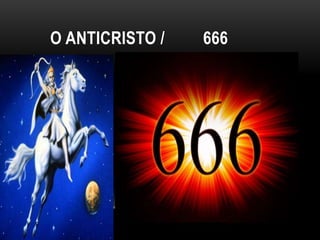 O ANTICRISTO / 666
 