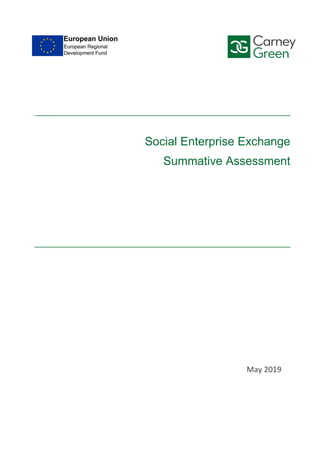 May 2019
Social Enterprise Exchange
Summative Assessment
 