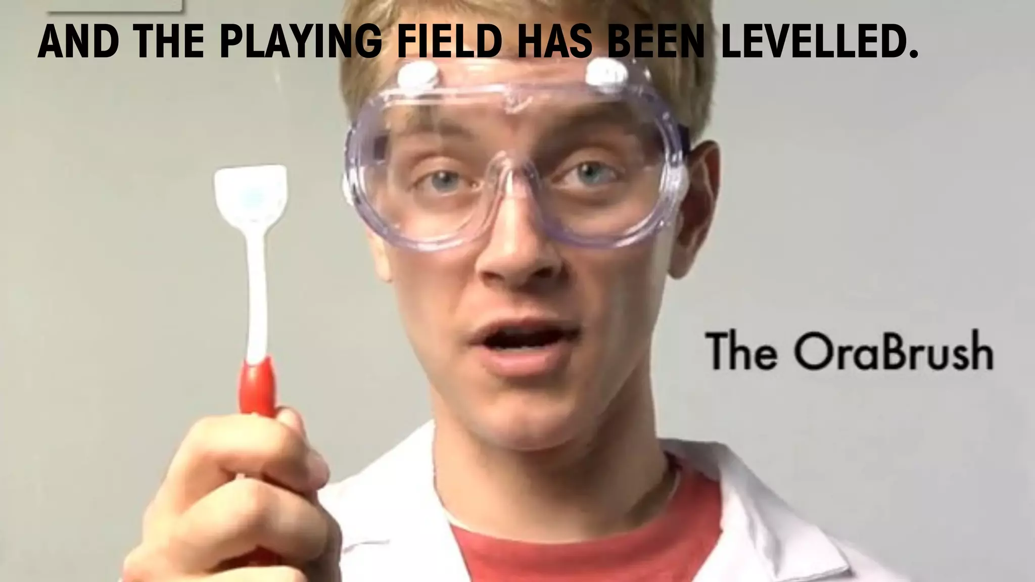 AND THE PLAYING FIELD HAS BEEN LEVELLED.