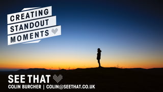 THE EVOLUTION OF ONLINE VIDEO
Colin Burcher, Head of Partnerships
Katie Proctor, Business Development
COLIN BURCHER | COLIN@SEETHAT.CO.UK
 