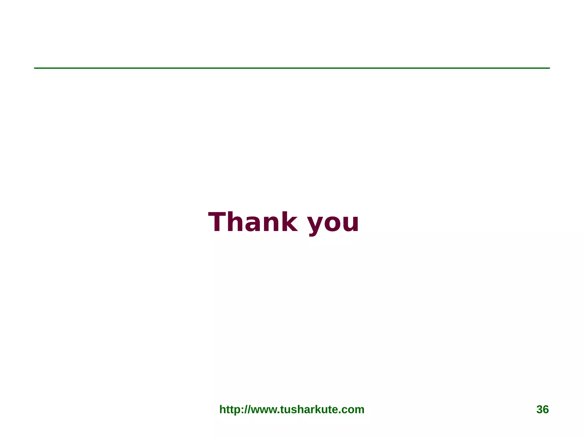 http://www.tusharkute.com 36
Thank you
 