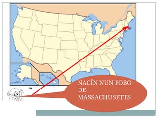 NACÍN NUN POBO
DE
MASSACHUSETTS

 