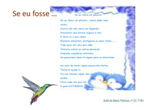 Se eu fosse …
Sofia de Matos Pedrosa, nº 23, 7º B3
 
