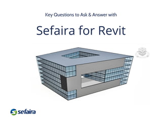 Key Questions to Ask & Answer with

Sefaira for Revit

 