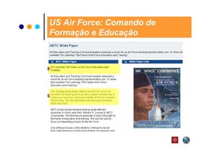 US Air Force: Comando de
Formação e Educação
 