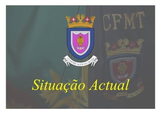 Situação Actual
 