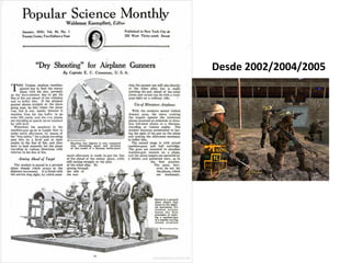 Desde os anos 60   Desde 2002/2004/2005
 