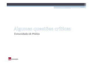 Comunidades de Prática
 