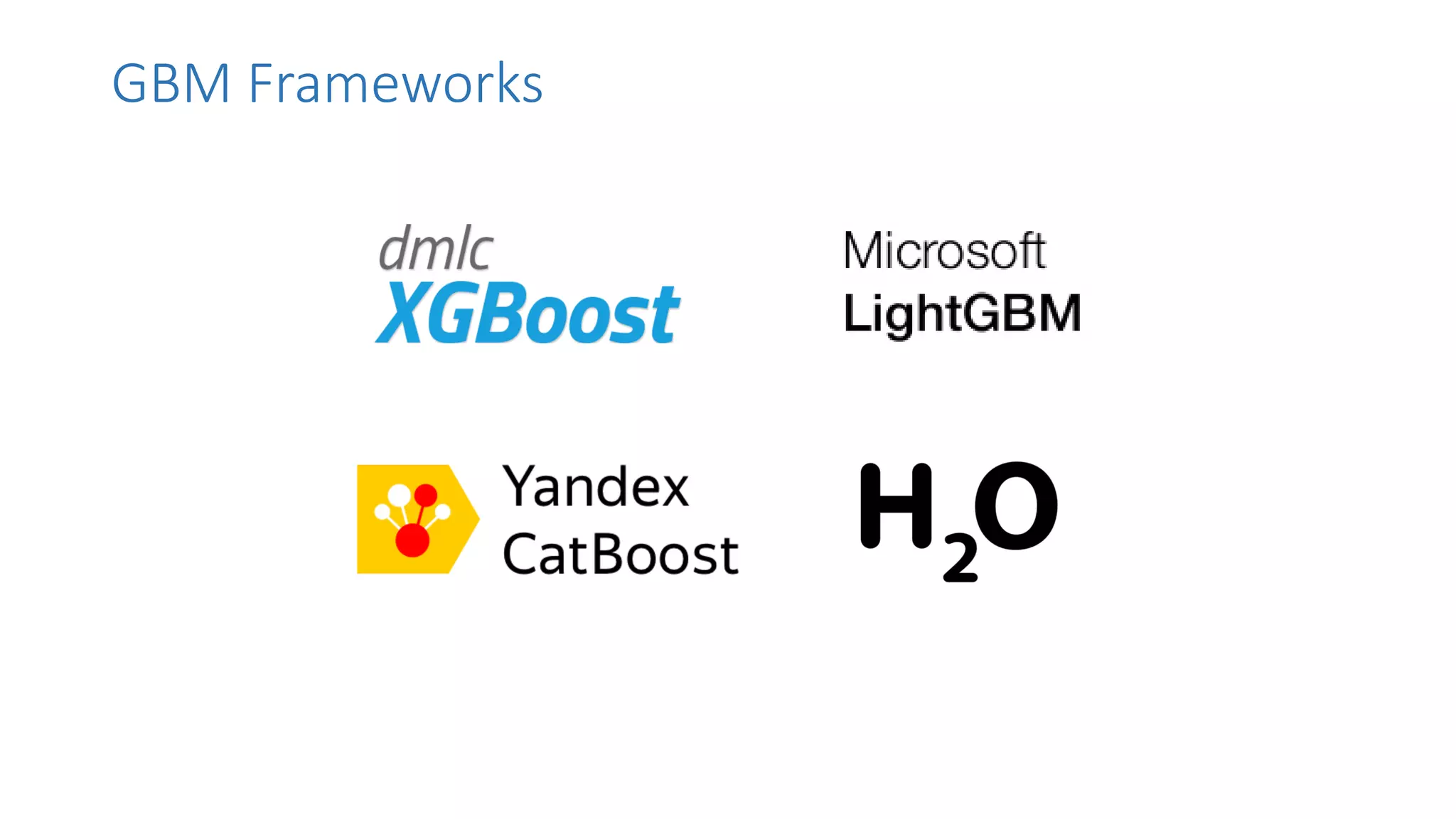 GBM Frameworks
 