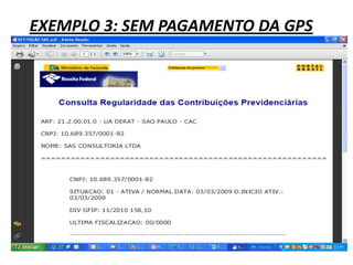 EXEMPLO 3: SEM PAGAMENTO DA GPS
 