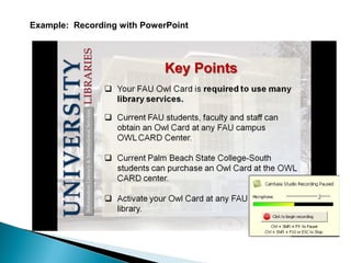 Example: Recording with PowerPoint
 