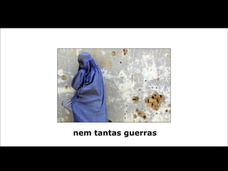 nem tantas guerras 