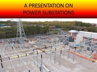 A PRESENTATION ON
POWER SUBSTATIONS
BY
………………………
 