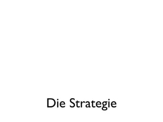 Die Strategie
 