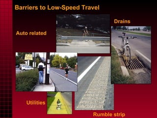 Rumble strip Barriers to Low-Speed Travel Drains Utilities Auto related 