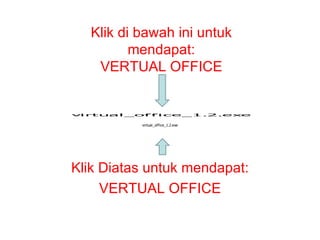 Klik Diatas untuk mendapat: VERTUAL OFFICE Klik di bawah ini untuk mendapat: VERTUAL OFFICE 
