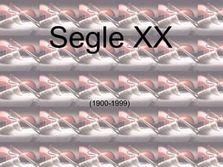 Segle XX
  (1900-1999)
 