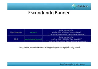 Escondendo	
  Banner	
  




http://www.vivaolinux.com.br/artigos/impressora.php?codigo=985




                                         Pós-­‐Graduação	
  	
  -­‐	
  	
  lato	
  Sensu	
  
 