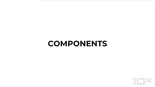 COMPONENTS
 