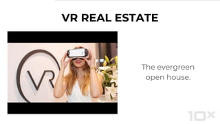 VR REAL ESTATE
The evergreen
open house.
 