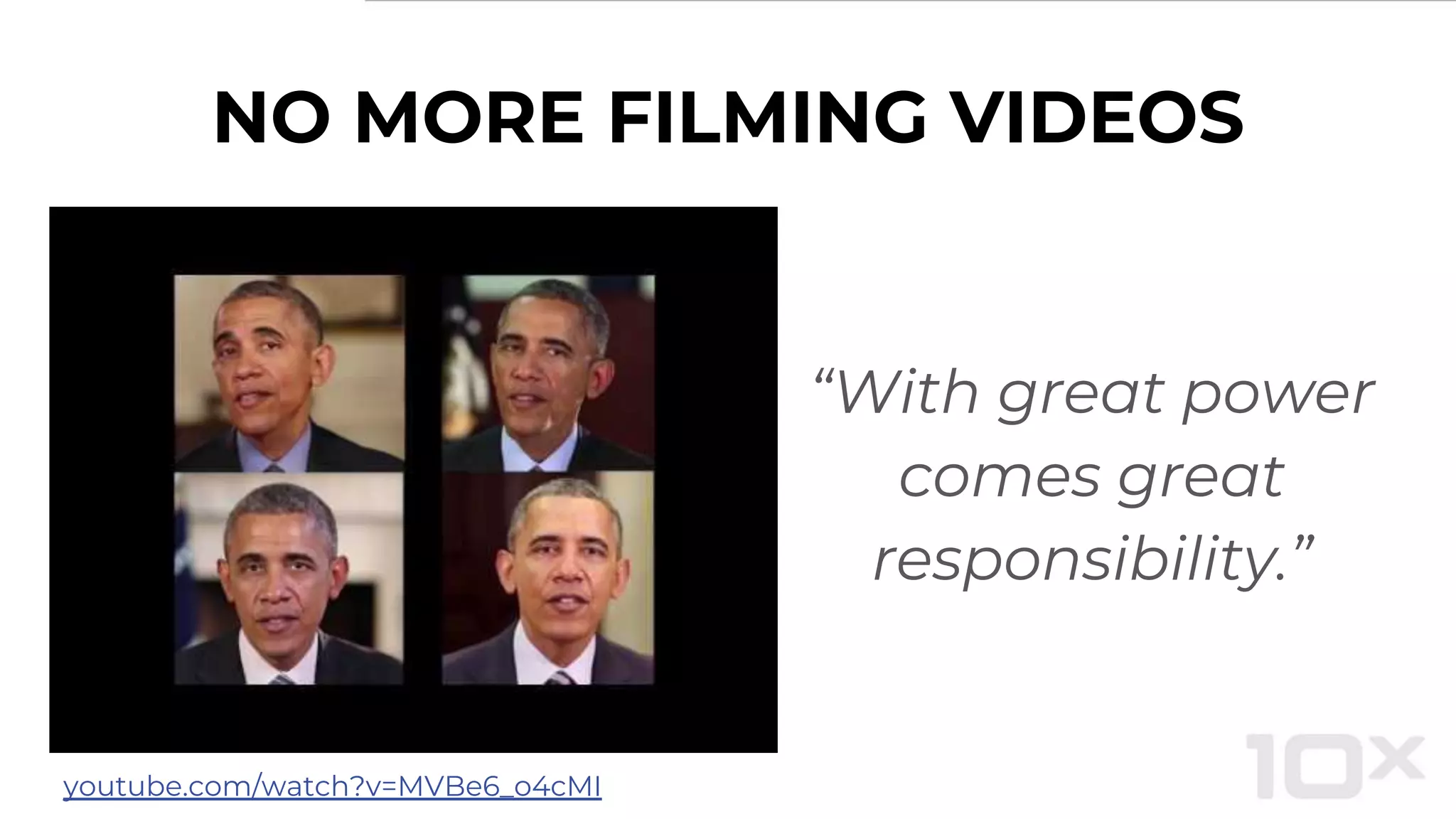 NO MORE FILMING VIDEOS
“With great power
comes great
responsibility.”
youtube.com/watch?v=MVBe6_o4cMI
 