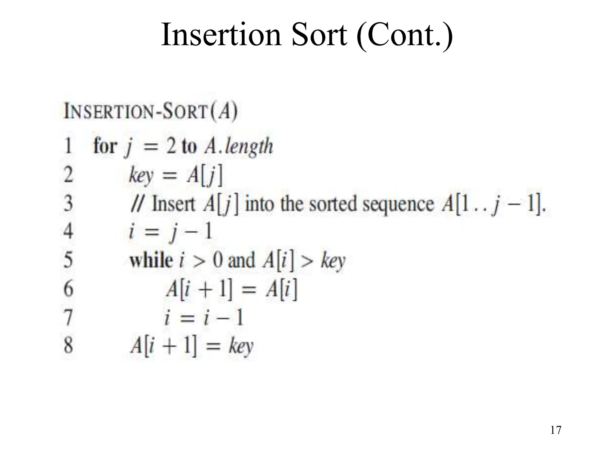 17
Insertion Sort (Cont.)
 