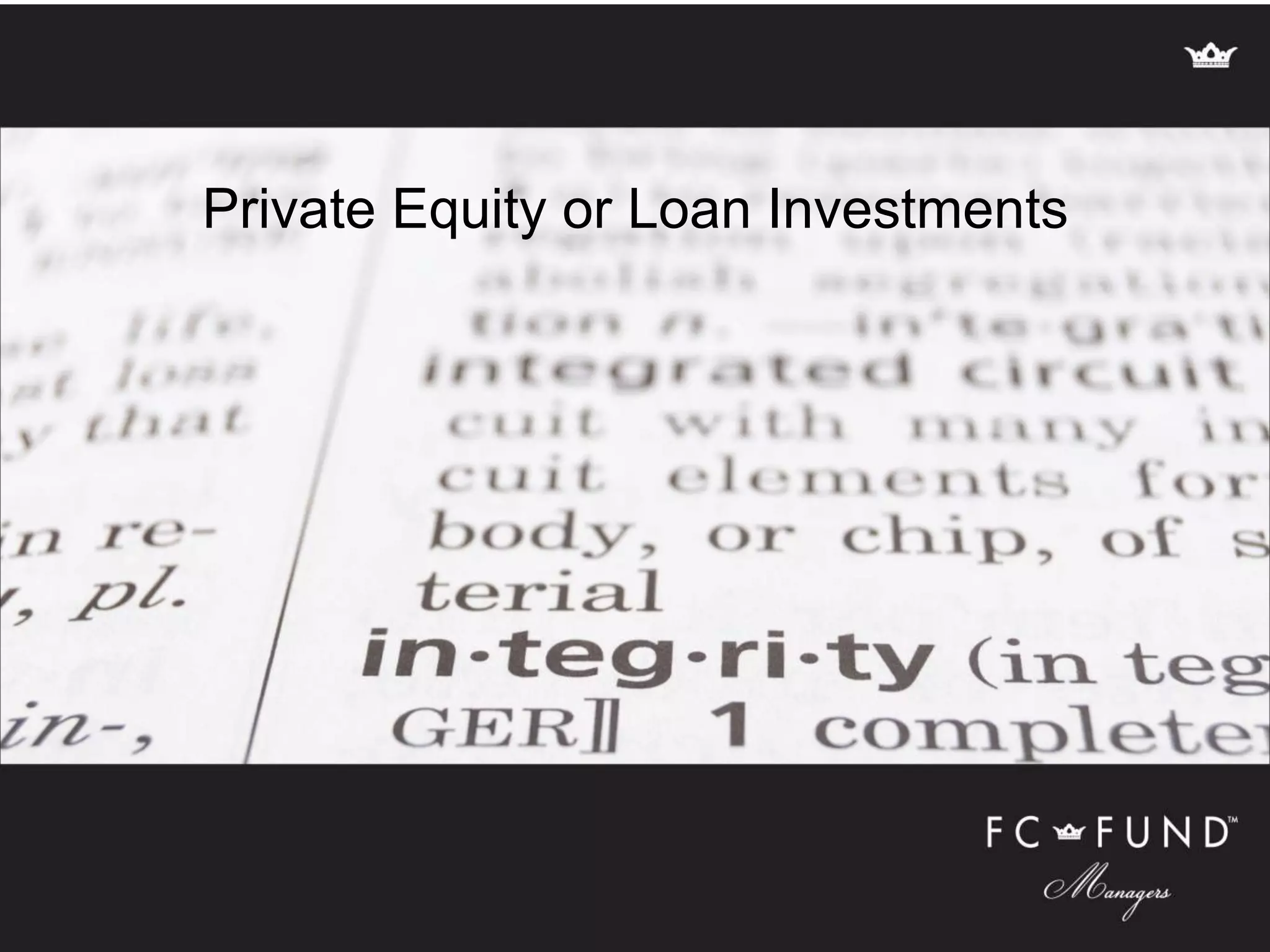 Private Equity or Loan Investments
 