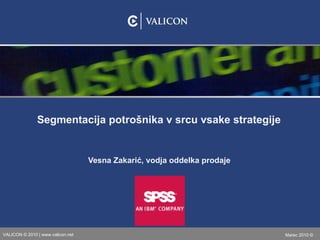 Vesna Zakarić, vodja oddelka prodaje Segmentacija potrošnika v srcu vsake strategije 
