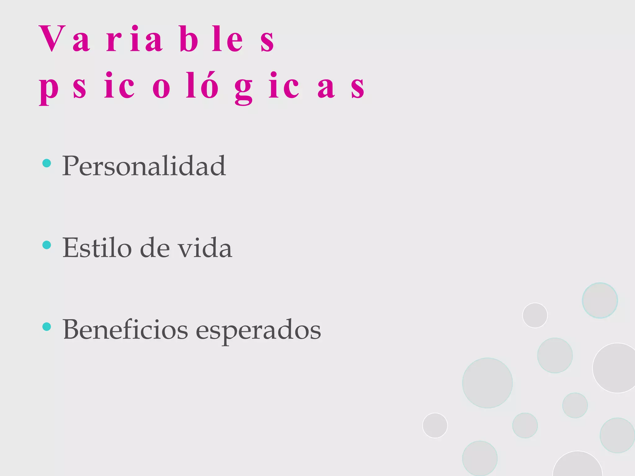Variables psicológicas Personalidad Estilo de vida  Beneficios esperados  