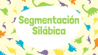 Segmentación
Silábica
 