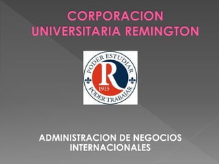 ADMINISTRACION DE NEGOCIOS
INTERNACIONALES
 